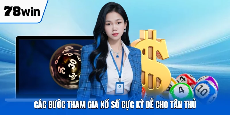 Các bước tham gia xổ số cực kỳ dễ cho tân thủ